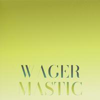 Wager Mastic