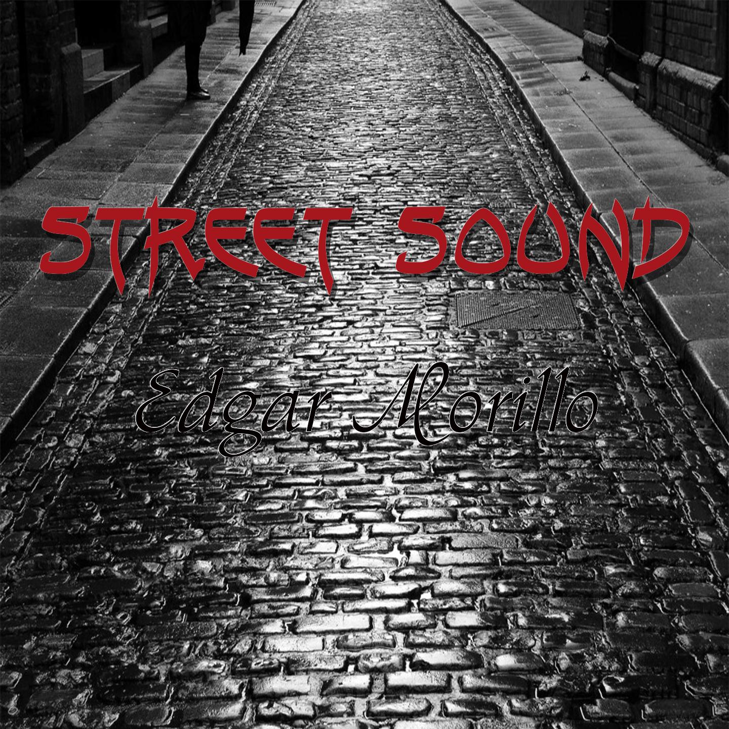 Street Sound_Edgar Morillo_Street Sound | 在线播放_Street Sound歌词_Street Sound下载 | 网易云音乐