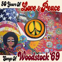 50 Years of Love & Peace: Songs of Woodstock '69