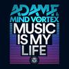 Adam F - Music Is My Life