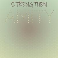 Strengthen Amity