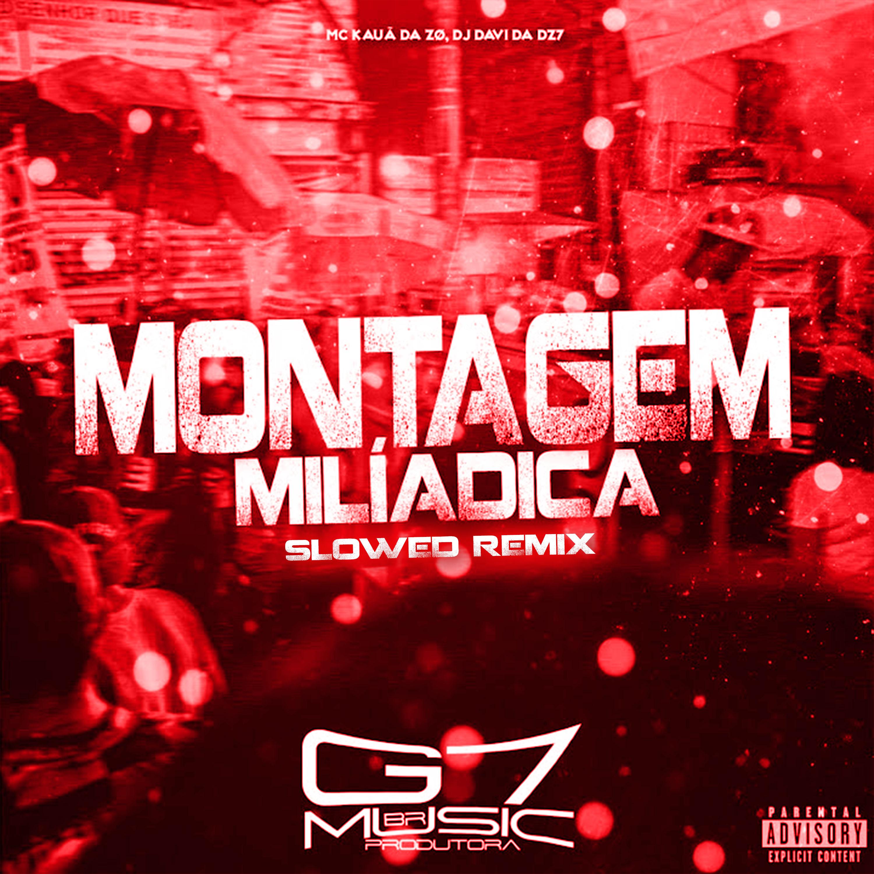 Montagem Milíadica (Slowed Remix)