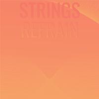 Strings Refrain