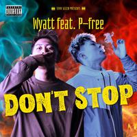 Don't Stop (feat. P-free)