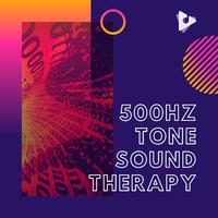 500Hz Tone Sound Therapy