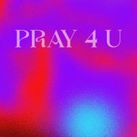 Pray 4 U