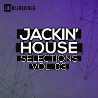 Jackin' House Selections, Vol. 03