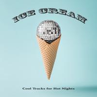 Ice Cream: Cool Tracks for Hot Nights