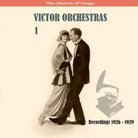 The History of Tango / Victor Orchestras / Recordings 1926 - 1929, Vol. 1