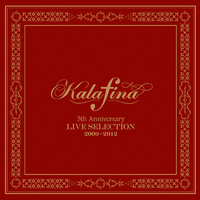 Kalafina 5th Anniversary Live Selection 2009-2012