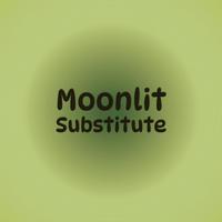 Moonlit Substitute