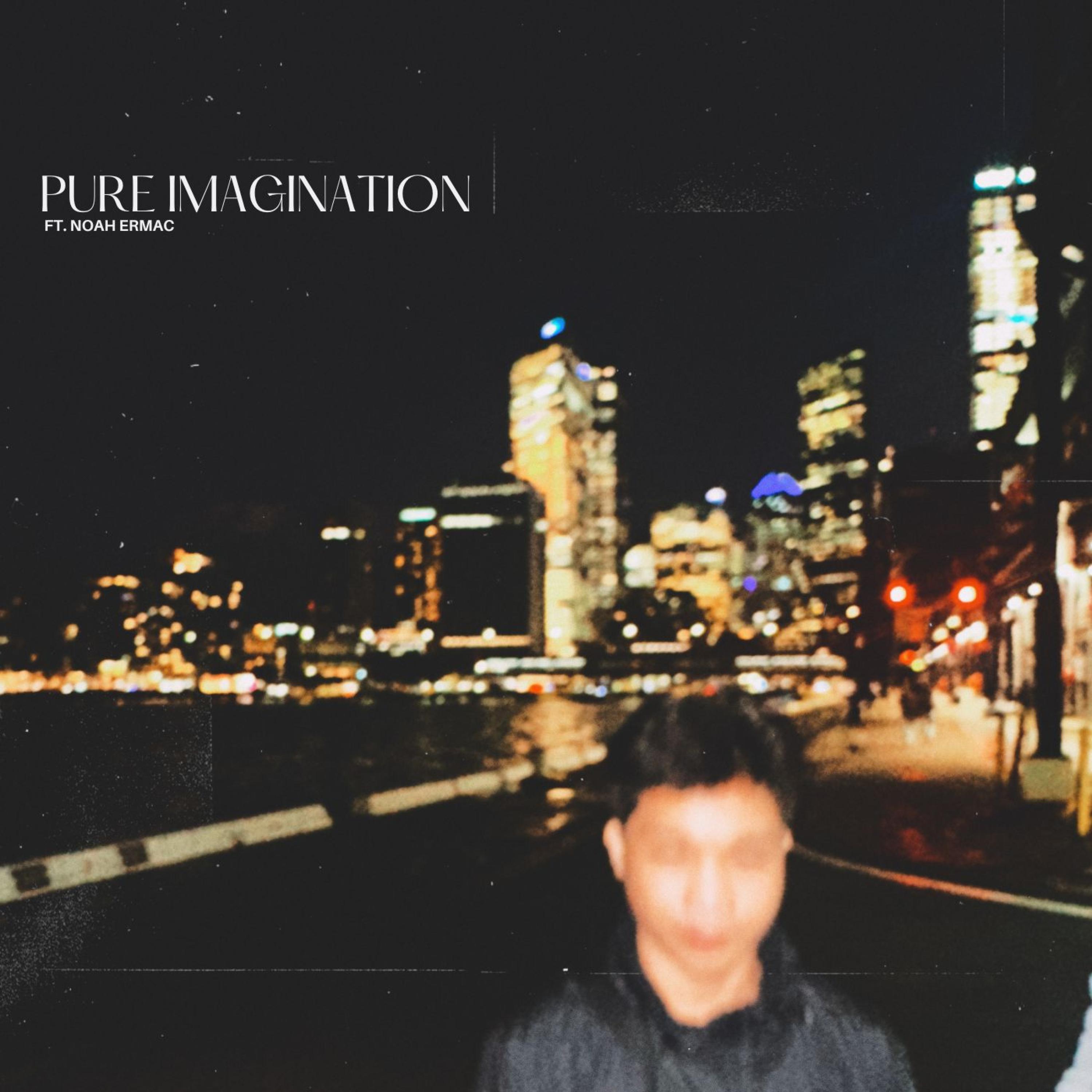Pure Imagination (feat. Noah Ermac)