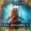 Marq Aurel - Feel So Lonely (Hardstyle Mix)