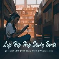 Lofi Hip Hop Study Beats (Essentials Lofi Chill Study Beats & Instrumentals)