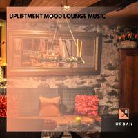 Upliftment Mood Lounge Music