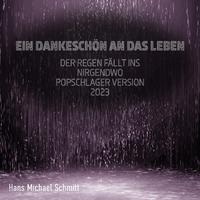 Ein Dankeschön an das Leben (Der Regen fällt ins Nirgendwo - Popschlager Version 2023)