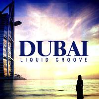 Dubai Liquid Groove