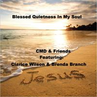 Blessed Quietness In My Soul (feat. Clarice Wilson & Brenda Branch)