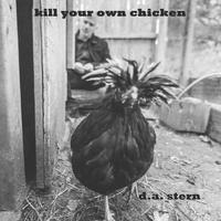 Kill Your Own Chicken