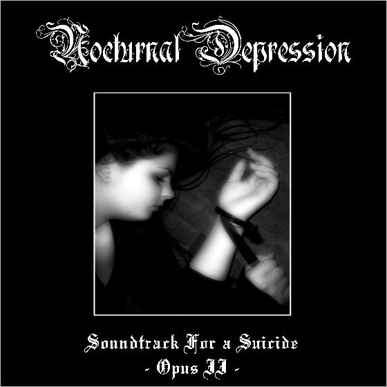 Anthem to Self-Destruction_Nocturnal Depression_Soundtrack for a Suicide: Opus II | 在线播放_Anthem to Self-Destruction歌词_Anthem to Self-Destruction下载 | 网易云音乐