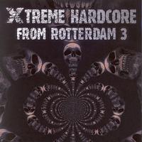 Xtreme Hardcore from Rotterdam, Vol. 3