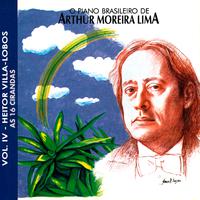 O Piano Brasileiro de Arthur Moreira Lima, Vol.4: Heitor Villa-lobos