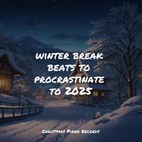 winter break beats to procrastinate to 2025