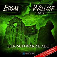 Edgar Wallace Folge 2 - Der schwarze Abt (Der Krimi-Klassiker in neuer Hörspielfassung!)