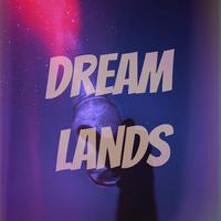 Dream Lands