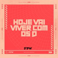 Hoje Vai Viver Com os D