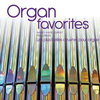 Organ Favorites: Les Plus Belles Œuvres Pour Orgue