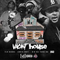 Vacant House (feat. Rio Da Yung Og, Louie Ray & Steven B The Great)