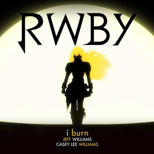 I Burn (Rooster Teeth's Rwby Yellow Trailer)