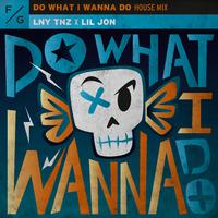 Do What I Wanna Do (House Mix)