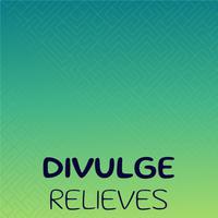 Divulge Relieves