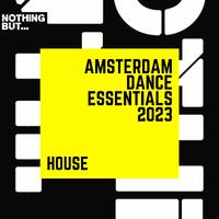 Nothing But... Amsterdam Dance Essentials 2023 House