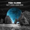 Matt Lange - Too Close