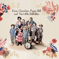 Kasey Chambers, Poppa Bill & The Little Hillbillies