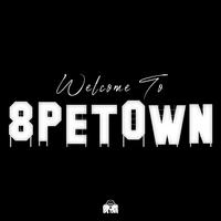 WELCOME TO 8PETOWN