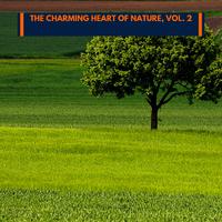 The Charming Heart of Nature, Vol. 2