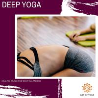 Deep Yoga - Healing Music For Body Balancing