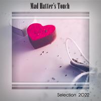 MAD HATTER'S TOUCH SELECTION 2022