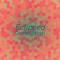 Eclipsed Description