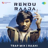 Rendu Raaja Trap Mix