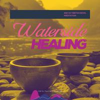 Waterside Healing: 432 Hz Tibetan Bowl Meditation