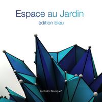 Espace au jardin édition bleu (Mixed By Kolibri Musique)