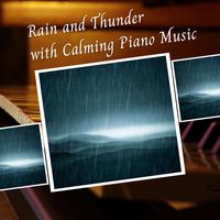 Rain and Thunder with Calming Piano Music - 2 Hours