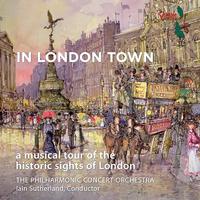 Orchestral Music - GAY, N. / COATES, E. / FARNON, R. / MORLEY, A. / SULLIVAN, A. (In London Town) (Philharmonia Concert, I. Sutherland)