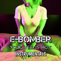 Your Tee Is Hot (Instrumentals)