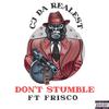 CJ Da Realest - Don't Stumble (feat. Frisco)